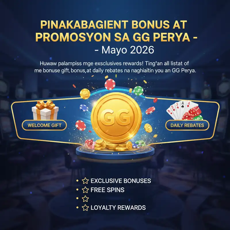 gg perya bonus at promosyon Mayo 2026